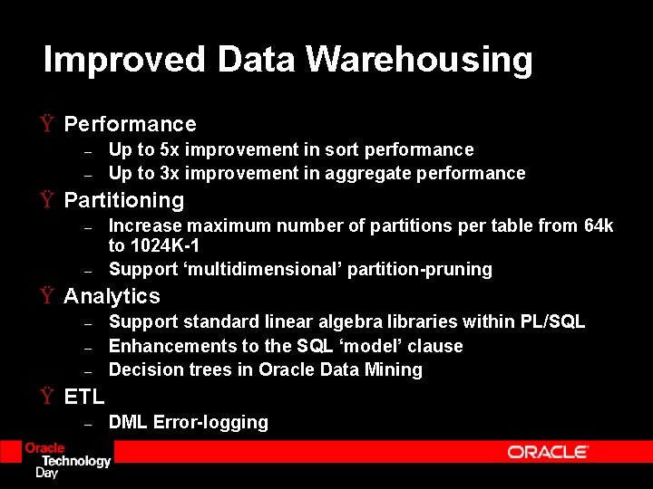 Improved Data Warehousing Ÿ Performance – – Up to 5 x improvement in sort