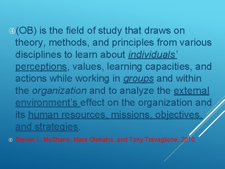  (OB) is the field of study that draws on theory, methods, and principles