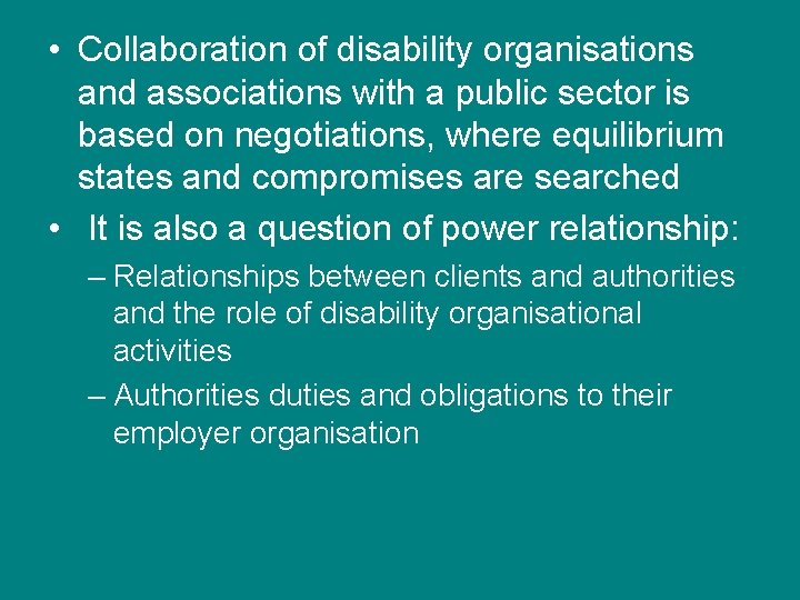  • Collaboration of disability organisations and associations with a public sector is based