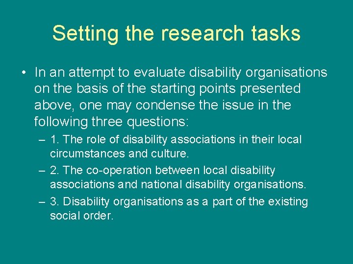 Setting the research tasks • In an attempt to evaluate disability organisations on the