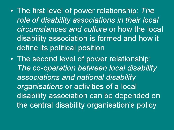  • The first level of power relationship: The role of disability associations in