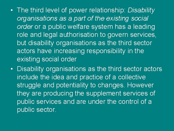  • The third level of power relationship: Disability organisations as a part of