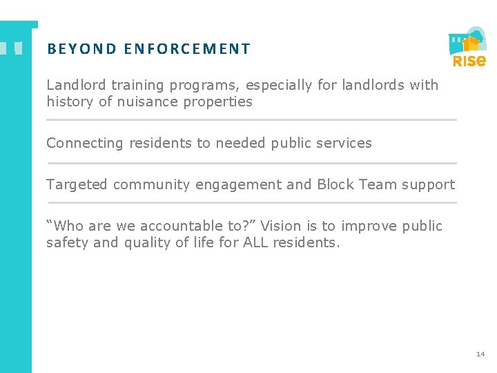 BEYOND ENFORCEMENT Landlord training programs, especially for landlords with history of nuisance properties Connecting