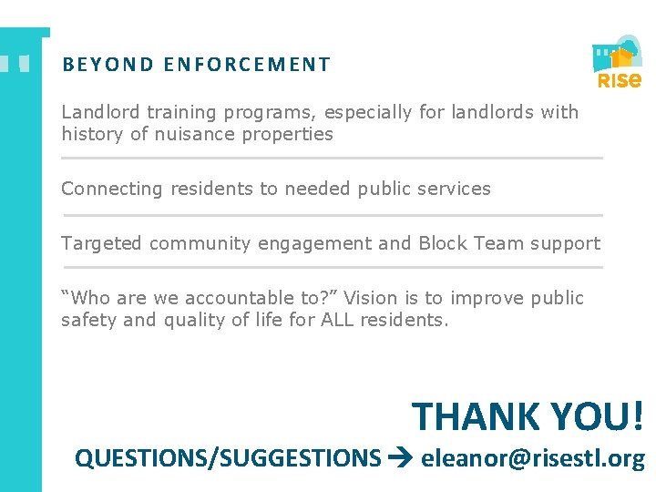 BEYOND ENFORCEMENT Landlord training programs, especially for landlords with history of nuisance properties Connecting