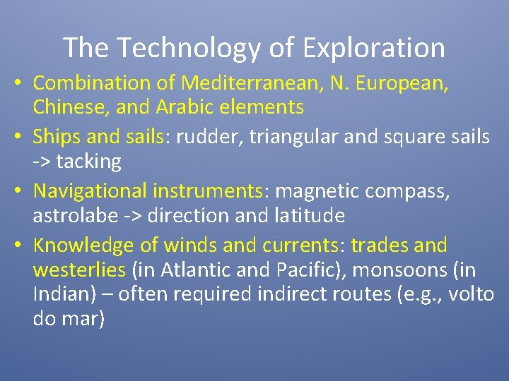 The Technology of Exploration • Combination of Mediterranean, N. European, Chinese, and Arabic elements