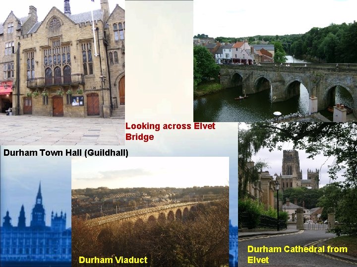 Looking across Elvet Bridge Durham Town Hall (Guildhall) Durham Viaduct Durham Cathedral from Elvet