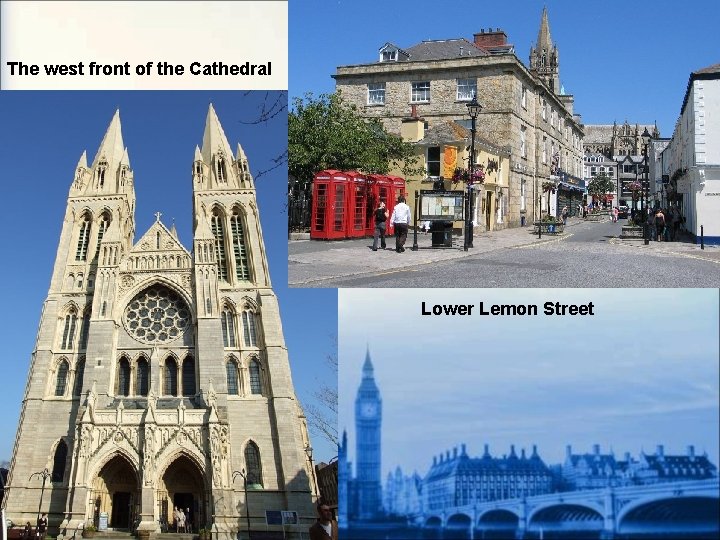 The west front of the Cathedral Lower Lemon Street 