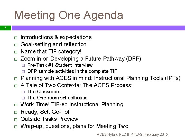 Meeting One Agenda 3 Introductions & expectations Goal-setting and reflection Name that TIF category!