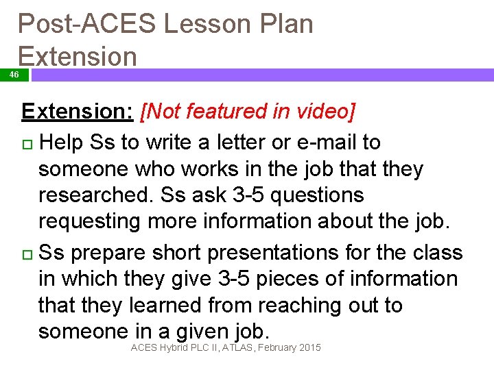 Post-ACES Lesson Plan Extension 46 Extension: [Not featured in video] Help Ss to write