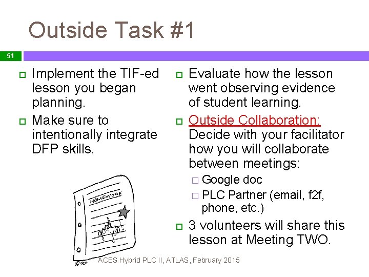 Outside Task #1 51 Implement the TIF-ed lesson you began planning. Make sure to