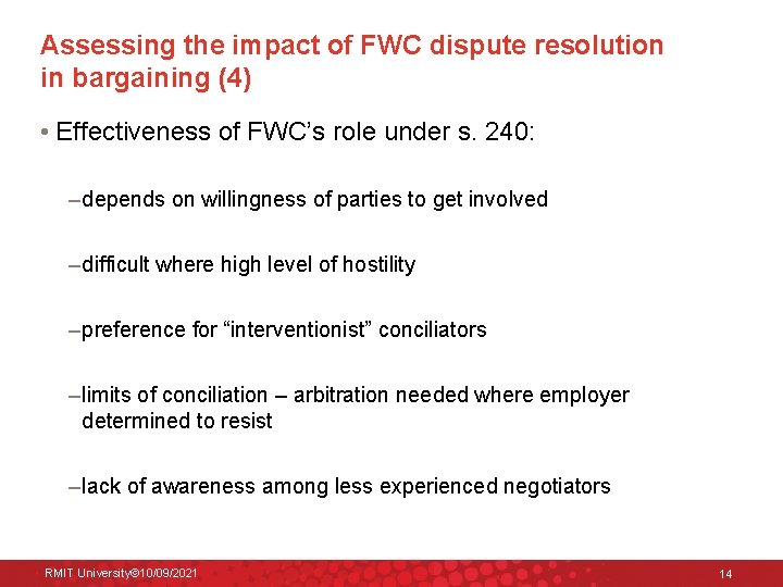 Assessing the impact of FWC dispute resolution in bargaining (4) • Effectiveness of FWC’s