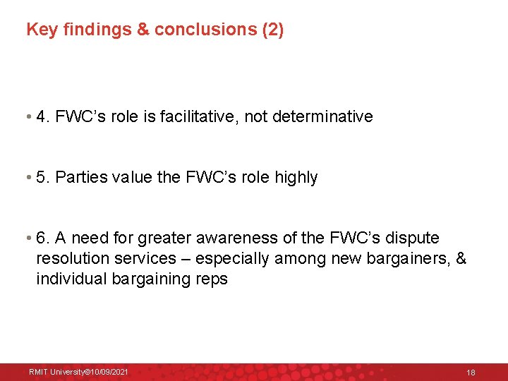 Key findings & conclusions (2) • 4. FWC’s role is facilitative, not determinative •