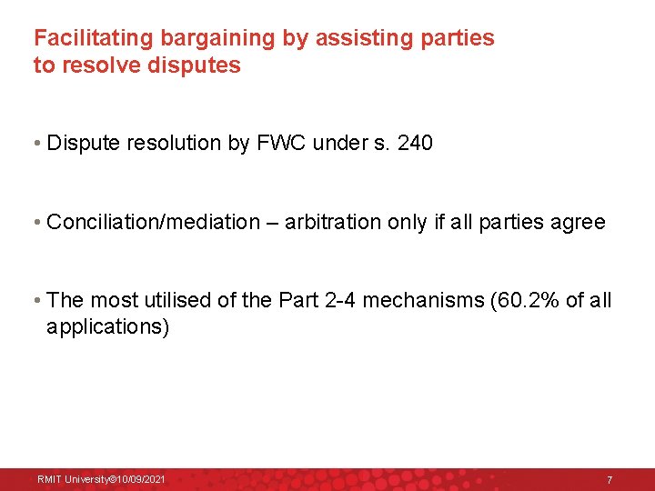 Facilitating bargaining by assisting parties to resolve disputes • Dispute resolution by FWC under