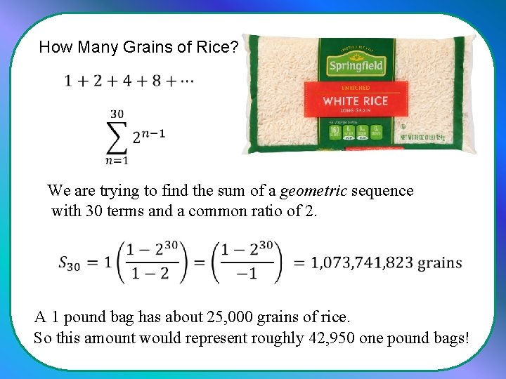 How Many Grains of Rice? We are trying to find the sum of a