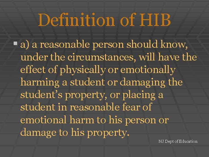 Definition of HIB § a) a reasonable person should know, under the circumstances, will
