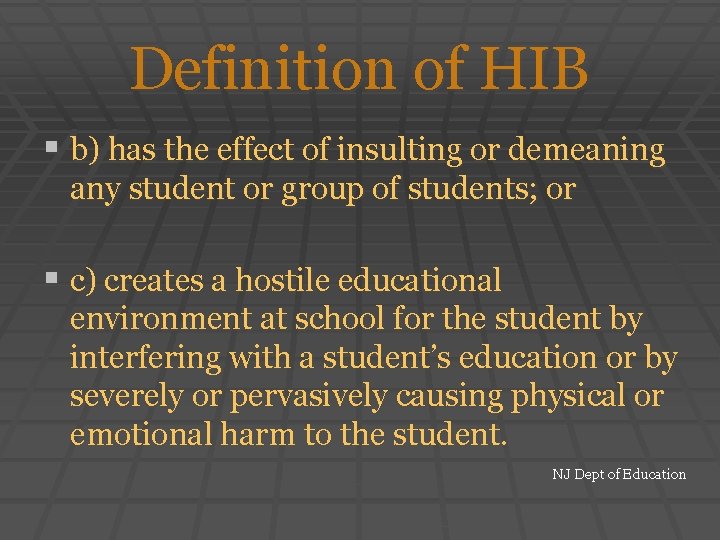 Definition of HIB § b) has the effect of insulting or demeaning any student