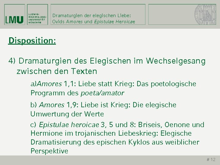 Dramaturgien der elegischen Liebe: Ovids Amores und Epistulae Heroicae Disposition: 4) Dramaturgien des Elegischen