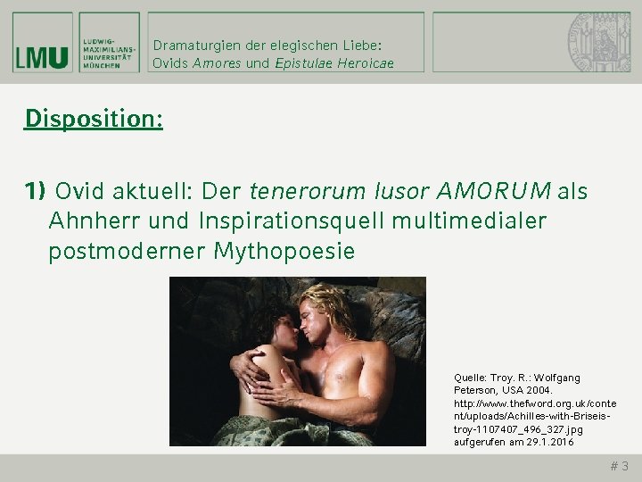 Dramaturgien der elegischen Liebe: Ovids Amores und Epistulae Heroicae Disposition: 1) Ovid aktuell: Der
