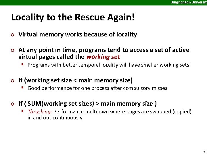 Binghamton University Locality to the Rescue Again! ¢ ¢ Virtual memory works because of