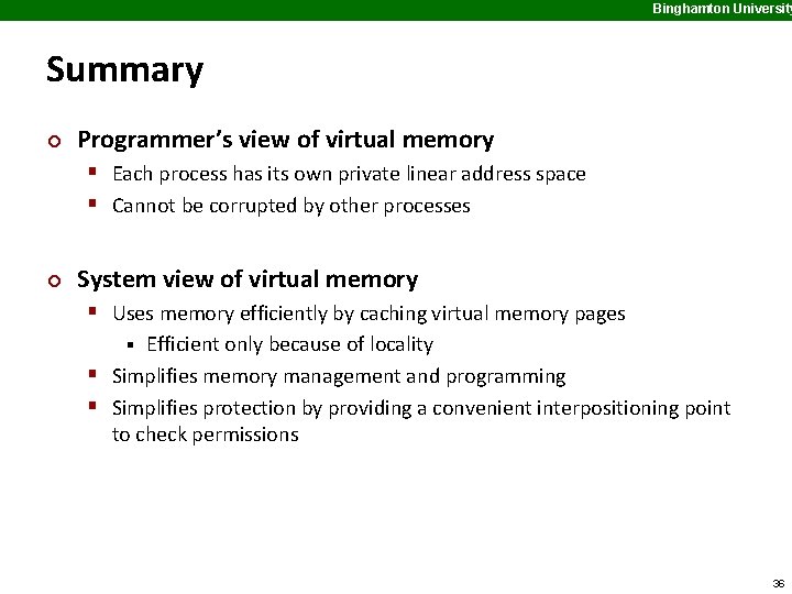 Binghamton University Summary ¢ Programmer’s view of virtual memory § Each process has its