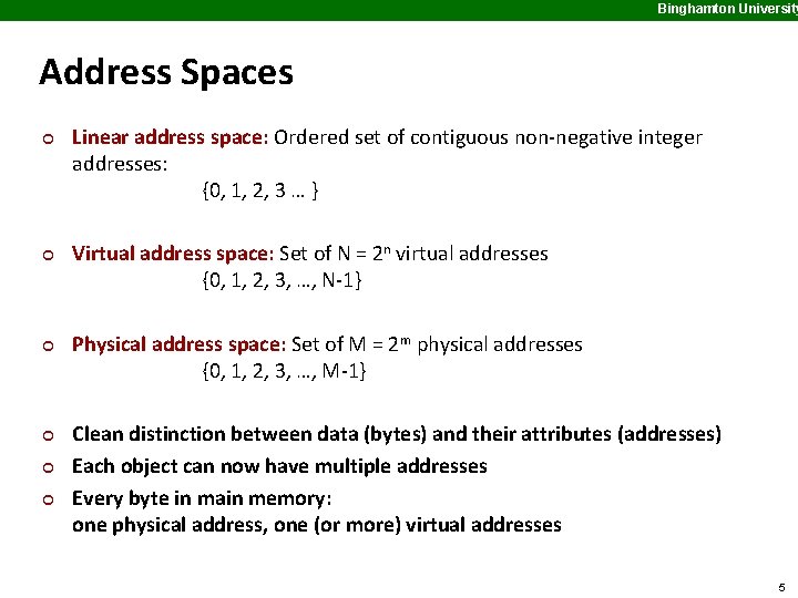 Binghamton University Address Spaces ¢ ¢ ¢ Linear address space: Ordered set of contiguous