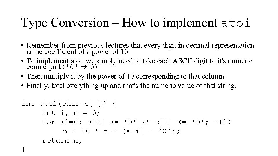 Type Conversion – How to implement atoi • Remember from previous lectures that every