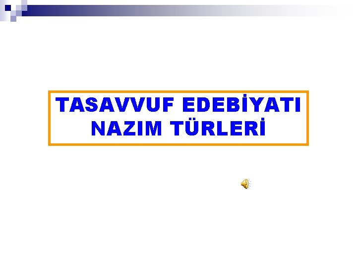 TASAVVUF EDEBİYATI NAZIM TÜRLERİ 