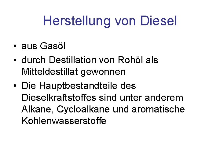 Herstellung von Diesel • aus Gasöl • durch Destillation von Rohöl als Mitteldestillat gewonnen