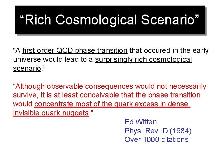 “Rich Cosmological Scenario” “A first-order QCD phase transition that occured in the early universe
