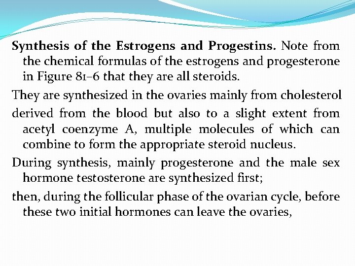 Synthesis of the Estrogens and Progestins. Note from the chemical formulas of the estrogens