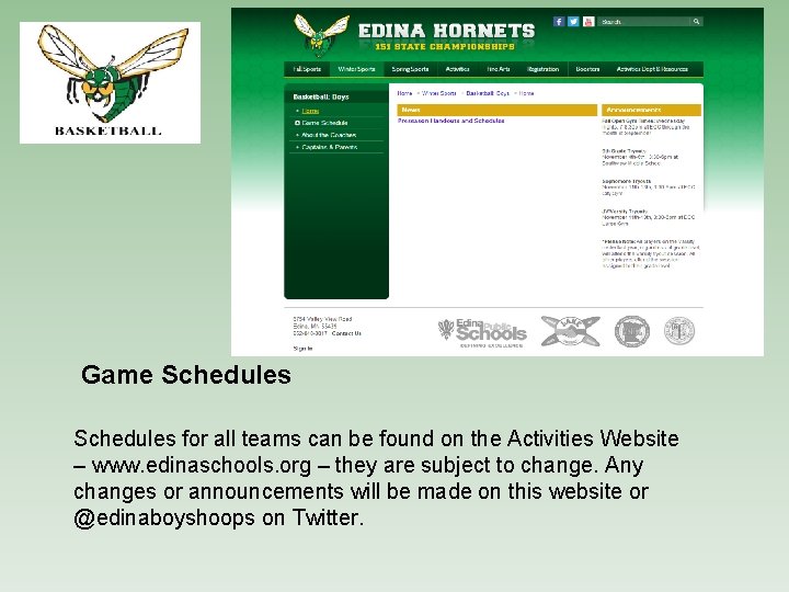 Game Schedules for all teams can be found on the Activities Website – www.