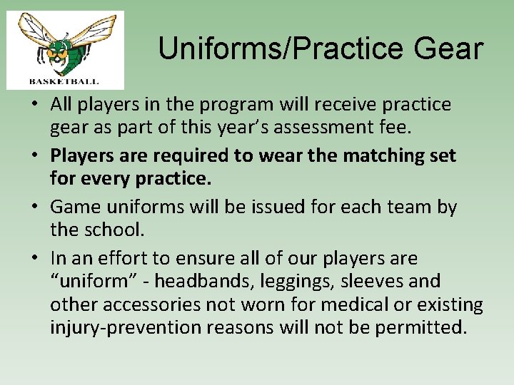 Uniforms/Practice Gear • All players in the program will receive practice gear as part