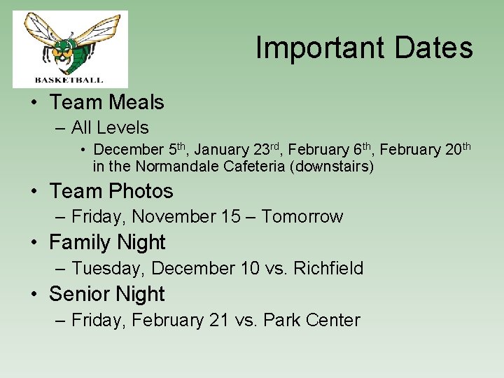 Important Dates • Team Meals – All Levels • December 5 th, January 23
