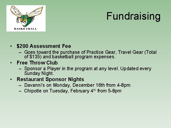 Fundraising • $200 Assessment Fee – Goes toward the purchase of Practice Gear, Travel