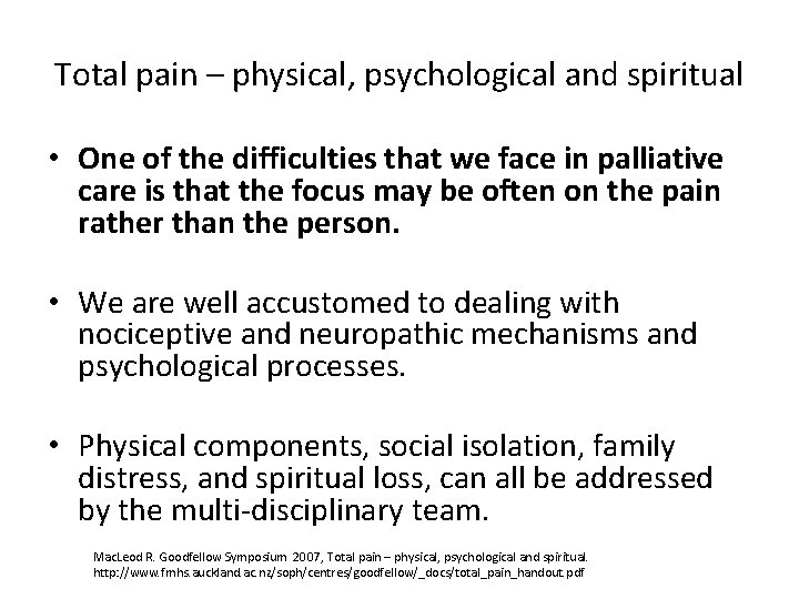 Total pain – physical, psychological and spiritual • One of the difficulties that we