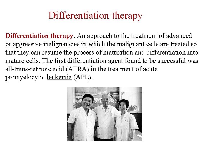 Differentiation therapy: An approach to the treatment of advanced or aggressive malignancies in which