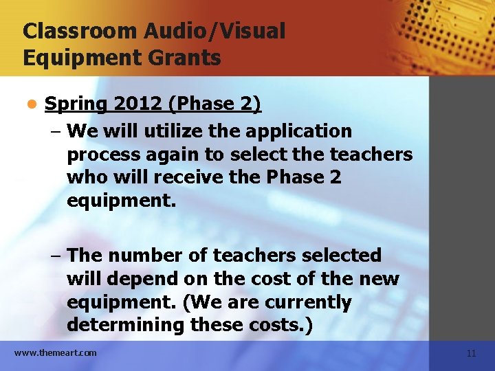 Classroom Audio/Visual Equipment Grants l Spring 2012 (Phase 2) – We will utilize the