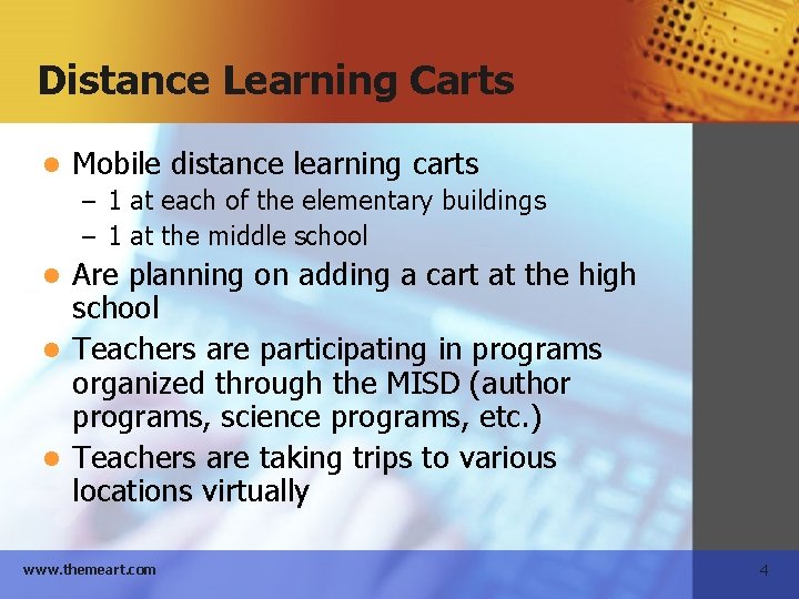 Distance Learning Carts l Mobile distance learning carts – 1 at each of the