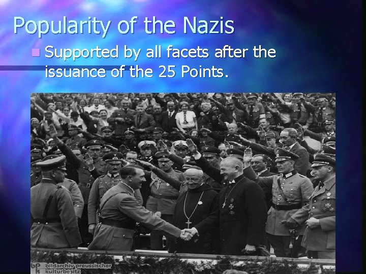 Popularity of the Nazis n Supported by all facets after the issuance of the