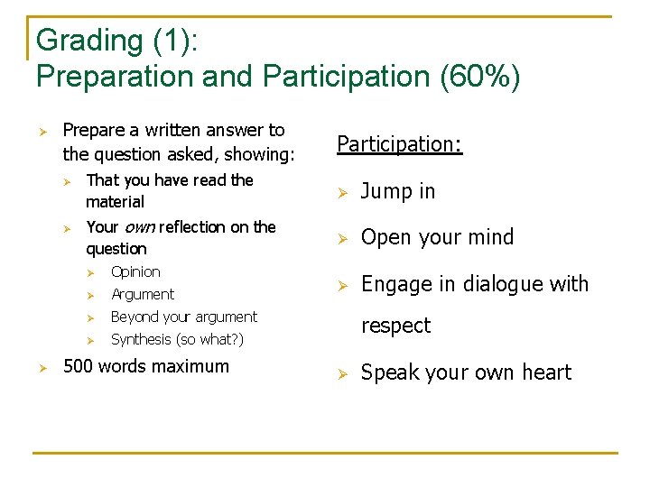 Grading (1): Preparation and Participation (60%) Ø Prepare a written answer to the question