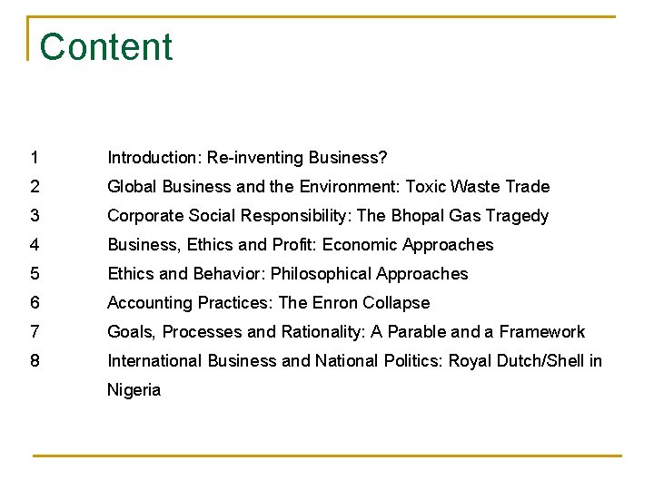 Content 1 Introduction: Re-inventing Business? 2 Global Business and the Environment: Toxic Waste Trade