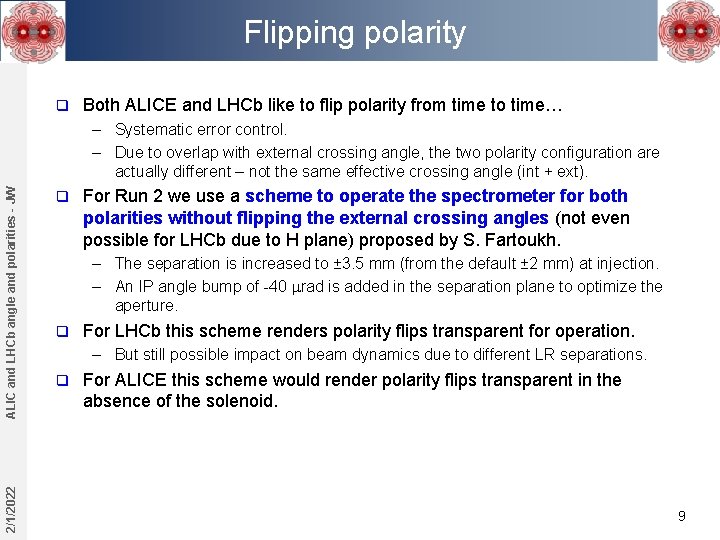 Flipping polarity q Both ALICE and LHCb like to flip polarity from time to