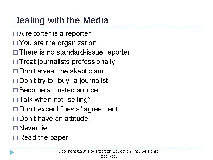 Dealing with the Media �A reporter is a reporter � You are the organization