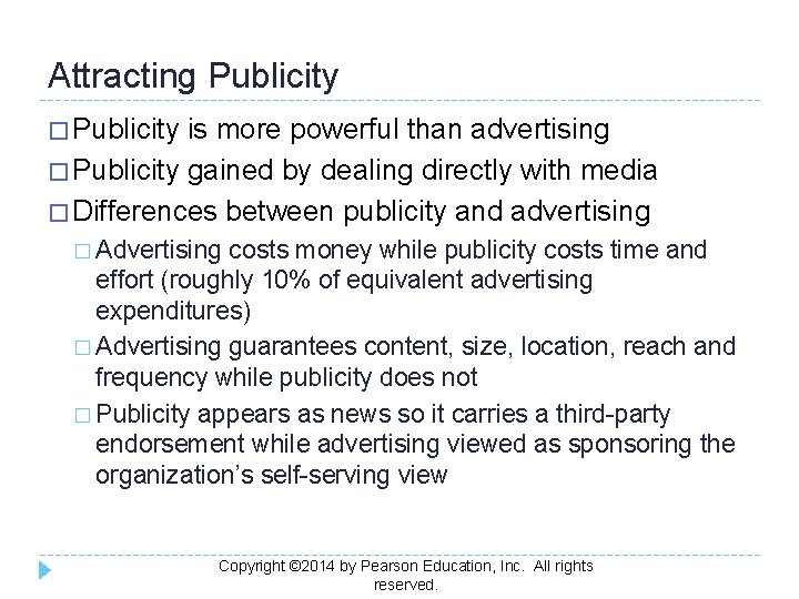 Attracting Publicity � Publicity is more powerful than advertising � Publicity gained by dealing