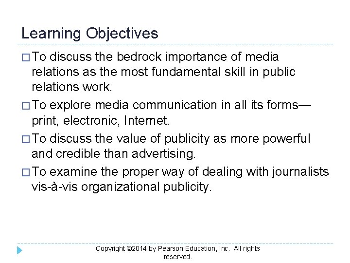 Learning Objectives � To discuss the bedrock importance of media relations as the most