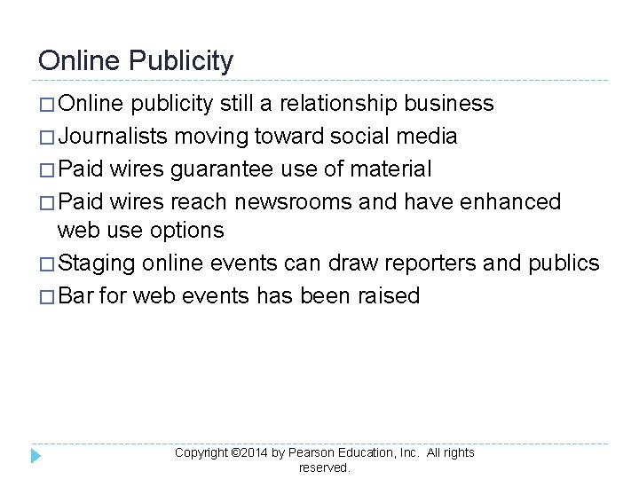 Online Publicity � Online publicity still a relationship business � Journalists moving toward social
