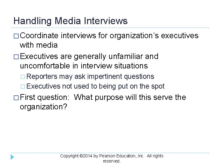 Handling Media Interviews � Coordinate interviews for organization’s executives with media � Executives are