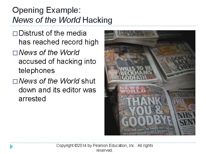 Opening Example: News of the World Hacking � Distrust of the media has reached