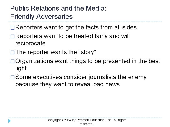 Public Relations and the Media: Friendly Adversaries � Reporters want to get the facts