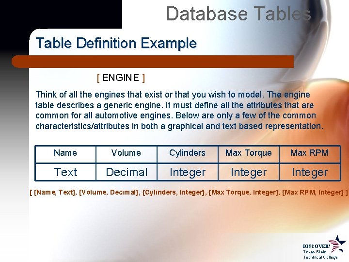 Database Tables Table Definition Example [ ENGINE ] Think of all the engines that